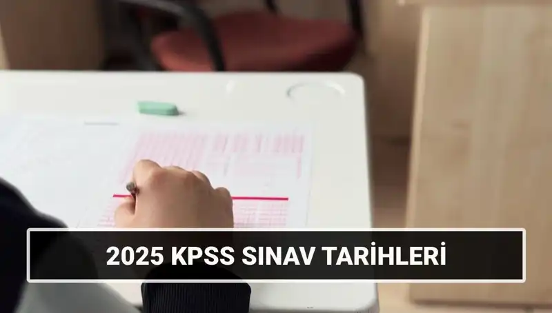 2025 KPSS Lisans Sınav Tarihleri: Genel Kültür, Yetenek ve Alan Bilgisi İçin Hazırlıklara Başlayın!