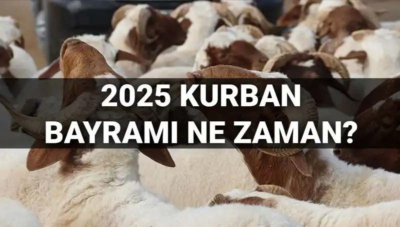 Kurban Bayramı 2025'te Ne Zaman? 9 Gün Tatil İmkanları!