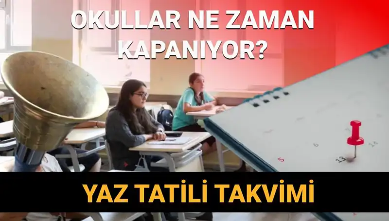 Okullar 2024-2025 Yaz Tatilinde Ne Zaman Kapanacak? Cevaplar Burada!