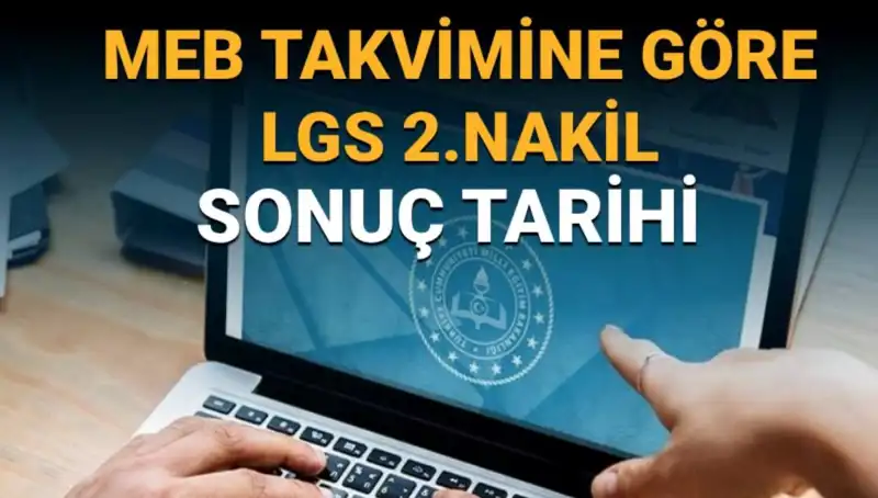 LGS 2. Nakil Süreci ve 3. Tercihler: Tarihler ve Beklentiler