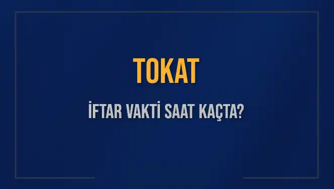 Tokat'ta İftar Vakti Merak Ediliyor: Saat Kaçta?
