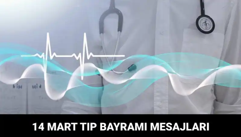 14 Mart Tıp Bayramı: Sağlık Çalışanlarına Anlamlı Mesajlar ve Kutlamalar